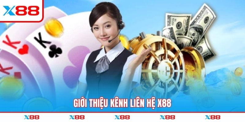 Giới thiệu kênh liên hệ X88